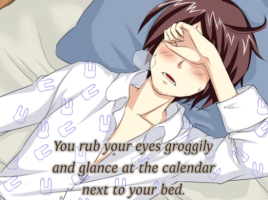 Screenshot from Shira Oka: Second Chances, with the main character in bed and the caption: "You rub your eyes groggily and glance at the calendar next to your bed."