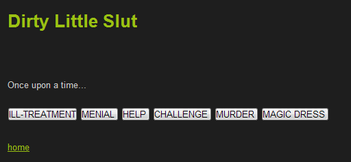 A screenshot from Dirty Little Slut. The words "Once upon a time..." followed by a row of buttons with labels like "MENIAL," "HELP," "CHALLENGE," and "MURDER"