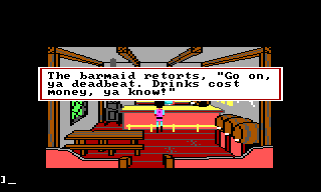 Gwydion standing in an old-timey tavern, facing the bar. Game text reads: "The barmaid retorts, 'Go on, ya deadbeat. Drinks cost money, ya know!'"