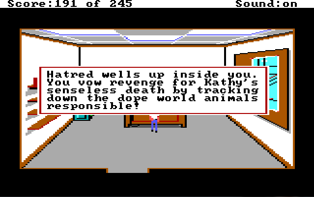 An office with a large desk in the middle. Most of the screen is obscured by a large text box. Game text reads: "Hatred wells up inside you. You vow revenge for Kathy's senseless death by tracking down the dope world animals responsible!"