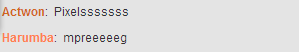Screenshot of two lines from a Twitch chat. First line: "Actwon: Pixelsssssss" Second line: "Harumba: mpreeeeeg"