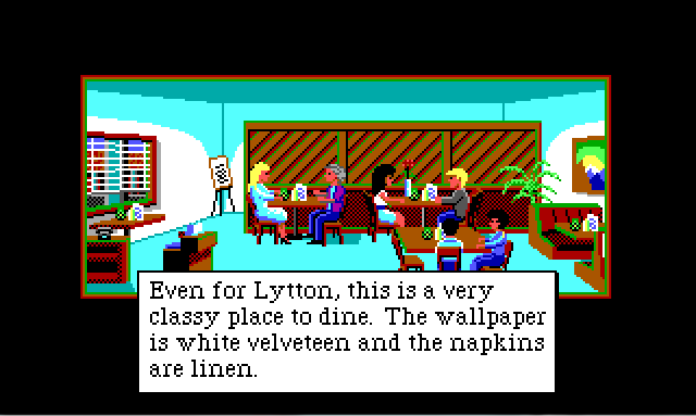 A restaurant scene. The walls are teal and there is a wooden divider with diagonal slats at the back. Marie and Sonny sit at a table with a single rose in a vase on it. Marie is a dark-haired white woman in a white blouse and blue skirt. There are other people sitting at nearby tables. A large potted fern sits to the far right. Game text reads: "Even for Lytton, this is a very classy place to dine. The wallpaper is white velveteen and the napkins are linen."